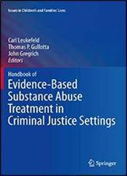 Handbook Of Evidence-based Substance Abuse Treatment In Criminal Justice Settings (issues In Children's And Families' Lives 11)
