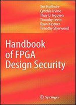 Handbook Of Fpga Design Security