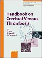 Handbook On Cerebral Venous Thrombosis (Frontiers Of Neurology And Neuroscience, Vol. 23)