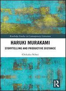 Haruki Murakami: Storytelling And Productive Distance