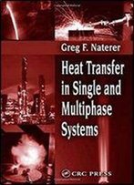 Heat Transfer In Single And Multiphase Systems