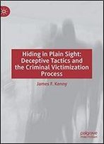 Hiding In Plain Sight: Deceptive Tactics And Criminal Victimization