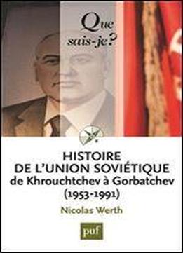 Histoire De L'union Sovitique De Khrouchtchev Gorbatchev (1953-1991)