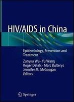 Hiv/Aids In China: Epidemiology, Prevention And Treatment