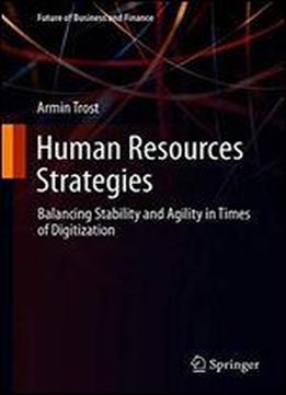 Human Resources Strategies: Balancing Stability And Agility In Times Of Digitization
