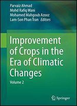 Improvement Of Crops In The Era Of Climatic Changes: Volume 2