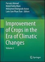 Improvement Of Crops In The Era Of Climatic Changes: Volume 2