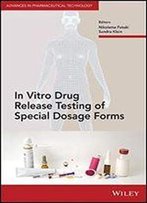 In Vitro Drug Release Testing Of Special Dosage Forms