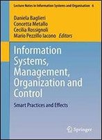 Information Systems, Management, Organization And Control: Smart Practices And Effects
