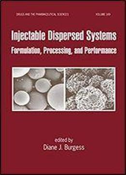 Injectable Dispersed Systems: Formulation, Processing, And Performance (drugs And The Pharmaceutical Sciences Book 149)