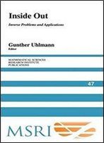 Inside Out: Inverse Problems And Applications (Mathematical Sciences Research Institute Publications)