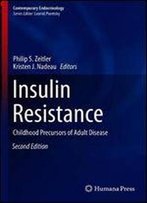 Insulin Resistance: Childhood Precursors Of Adult Disease