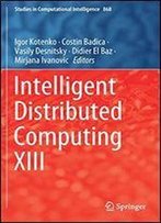 Intelligent Distributed Computing Xiii (Studies In Computational Intelligence)