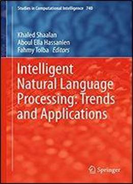 Intelligent Natural Language Processing: Trends And Applications (studies In Computational Intelligence Book 740)