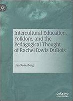 Intercultural Education, Folklore, And The Pedagogical Thought Of Rachel Davis Dubois