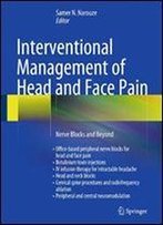 Interventional Management Of Head And Face Pain: Nerve Blocks And Beyond