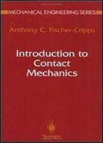 Introduction To Contact Mechanics (Mechanical Engineering Series)