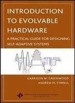 Introduction To Evolvable Hardware: A Practical Guide For Designing Self-Adaptive Systems
