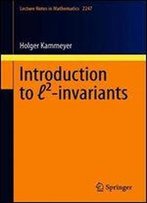 Introduction To -Invariants (Lecture Notes In Mathematics)