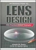 Introduction To Lens Design: With Practical Zemax Examples