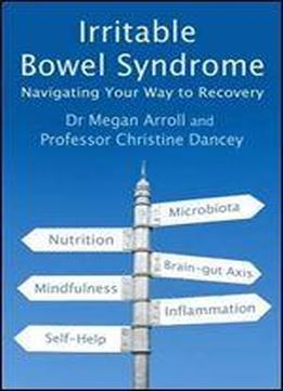 Irritable Bowel Syndrome: Navigating Your Way To Recovery