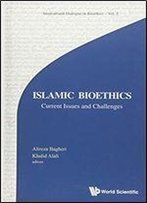 Islamic Bioethics: Current Issues And Challenges
