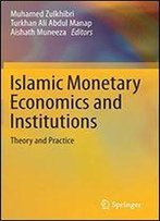Islamic Monetary Economics And Institutions: Theory And Practice