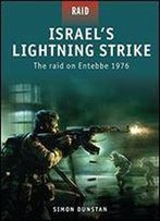 Israels Lightning Strike: The Raid On Entebbe 1976