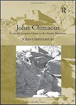 John Climacus: From The Egyptian Desert To The Sinaite Mountain