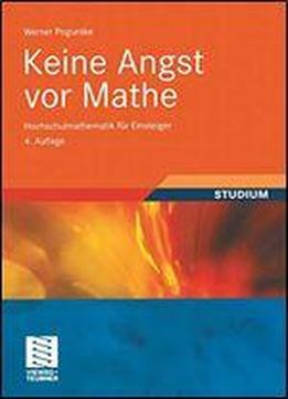 Keine Angst Vor Mathe: Hochschulmathematik Fr Einsteiger