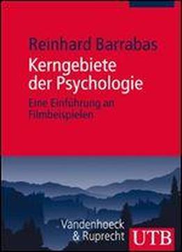 Kerngebiete Der Psychologie: Eine Einfhrung An Filmbeispielen
