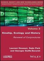Kinship, Ecology And History: Renewal Of Conjunctures