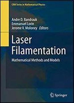 Laser Filamentation: Mathematical Methods And Models