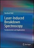 Laser-Induced Breakdown Spectroscopy: Fundamentals And Applications