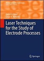 Laser Techniques For The Study Of Electrode Processes