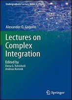 Lectures On Complex Integration