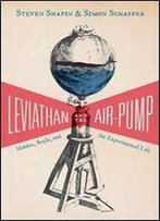 Leviathan And The Air-Pump: Hobbes, Boyle, And The Experimental Life (Princeton Classics)