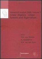 Linear Algebra - Linear Systems And Eigenvalues, Volume 3 (Numerical Analysis 2000)