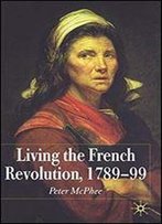 Living The French Revolution, 1789-99