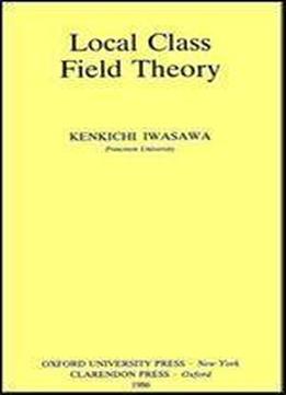 Local Class Field Theory (oxford Mathematical Monographs)