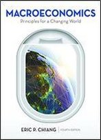 Macroeconomics: Principles For A Changing World