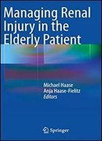Managing Renal Injury In The Elderly Patient