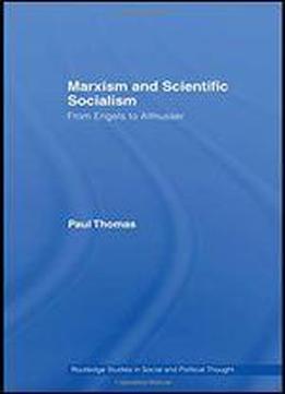 Marxism And Scientific Socialism: From Engels To Althusser