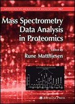 Mass Spectrometry Data Analysis In Proteomics (Methods In Molecular Biology, Vol. 367)