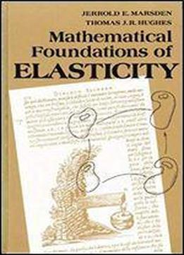 Mathematical Foundations Of Elasticity (prentice-hall Civil Engineering And Engineering Mechanics Series)