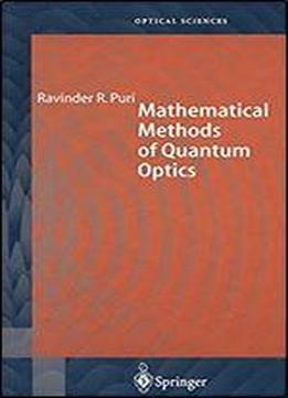 Mathematical Methods Of Quantum Optics (springer Series In Optical Sciences)