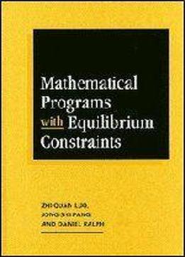 Mathematical Programs With Equilibrium Constraints