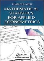 Mathematical Statistics For Applied Econometrics