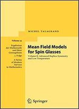 Mean Field Models For Spin Glasses: Volume Ii: Advanced Replica-symmetry And Low Temperature