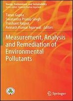 Measurement, Analysis And Remediation Of Environmental Pollutants
